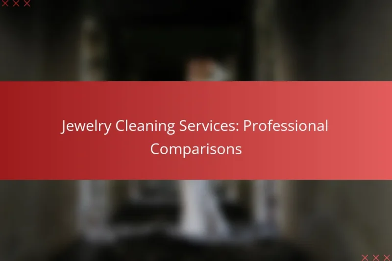 Jewelry Cleaning Services: Professional Comparisons