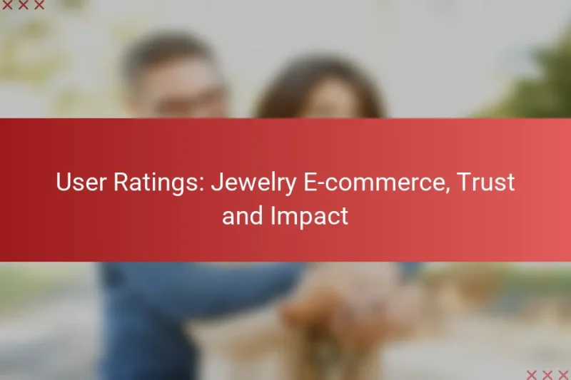 User Ratings: Jewelry E-commerce, Trust and Impact