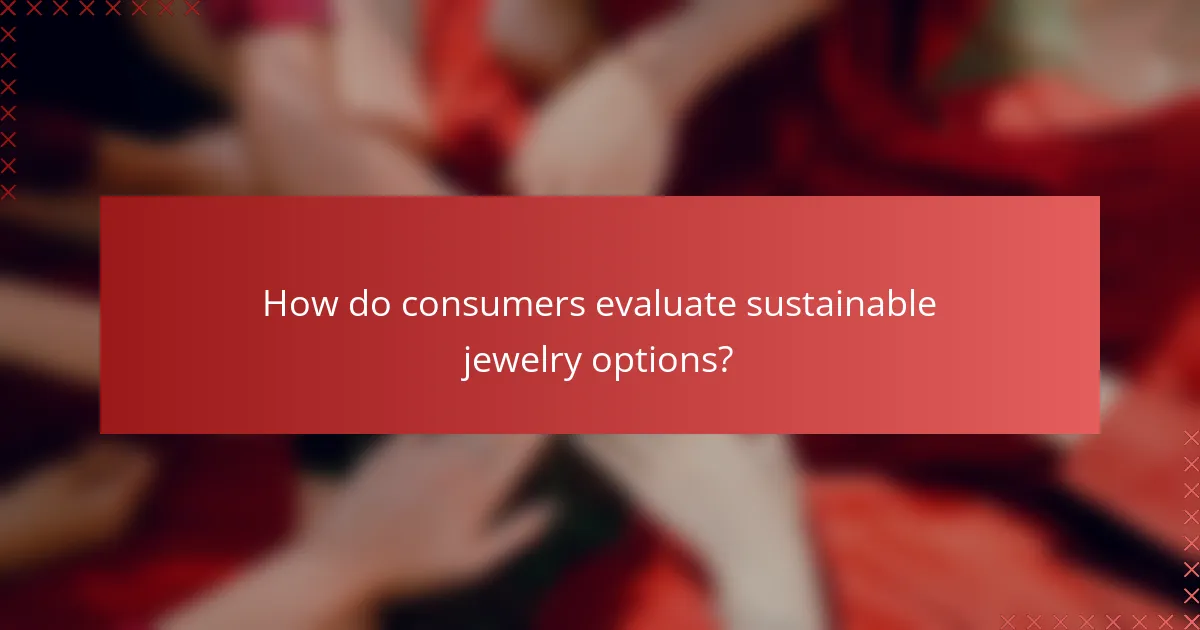 How do consumers evaluate sustainable jewelry options?