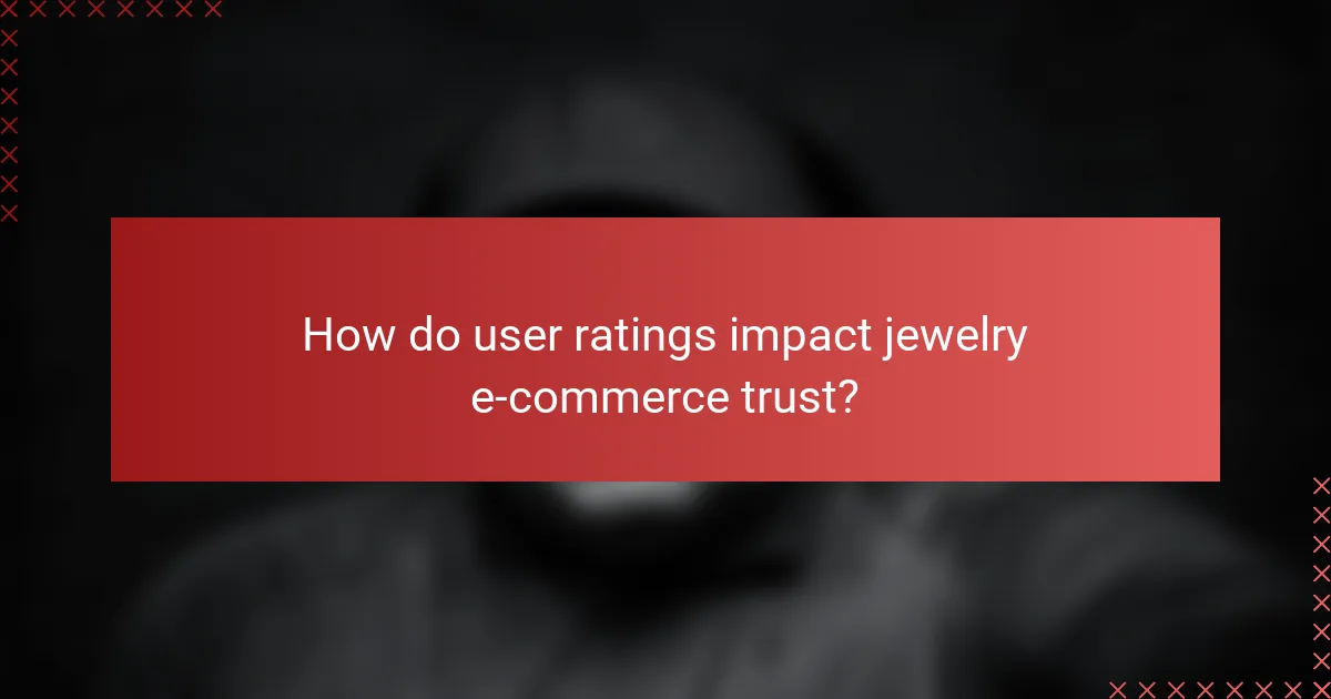 How do user ratings impact jewelry e-commerce trust?