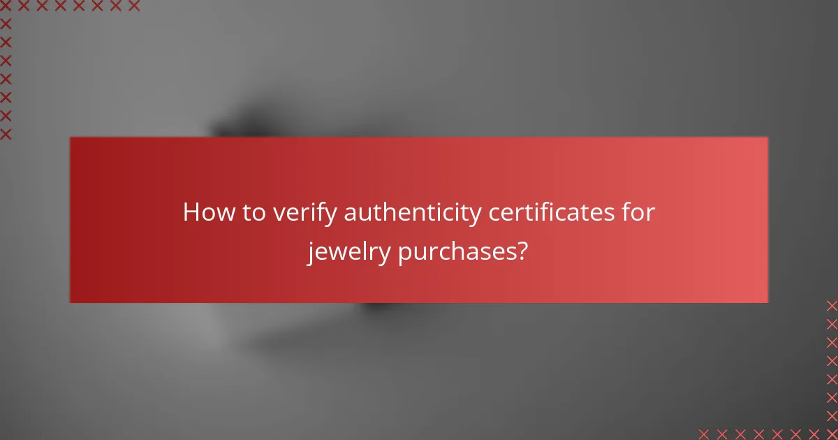 How to verify authenticity certificates for jewelry purchases?