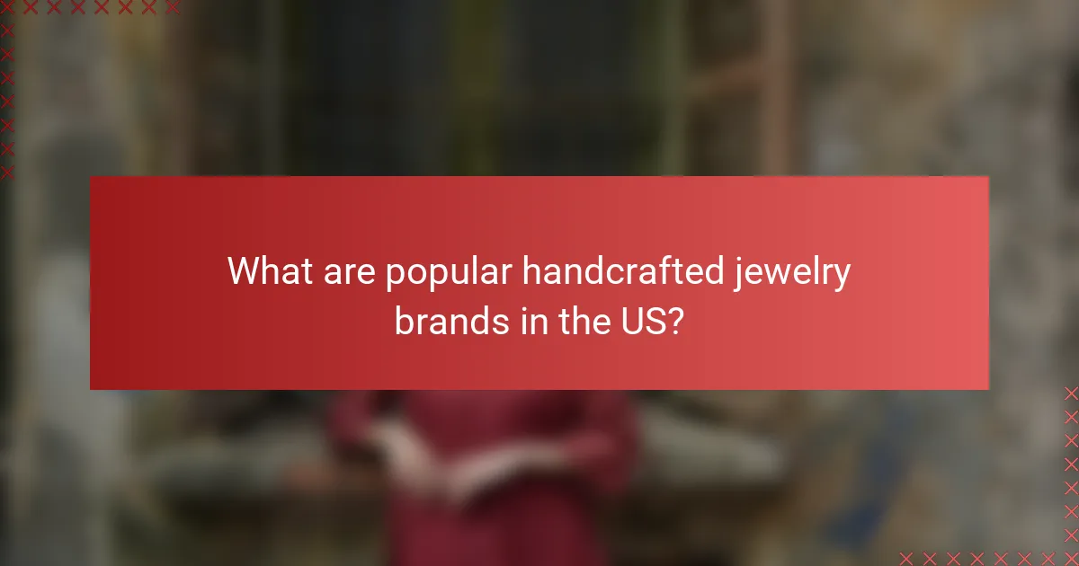 What are popular handcrafted jewelry brands in the US?
