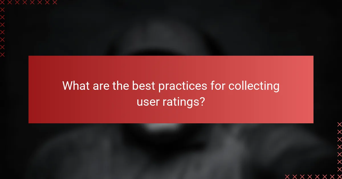 What are the best practices for collecting user ratings?
