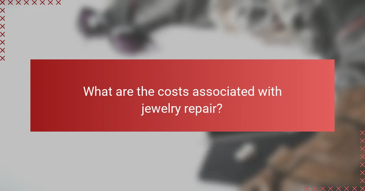 What are the costs associated with jewelry repair?