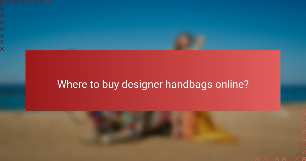 Where to buy designer handbags online?